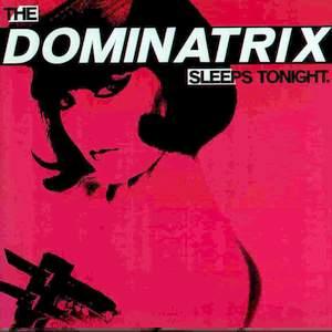 The Dominatrix Sleeps Tonight (Single) (1984)